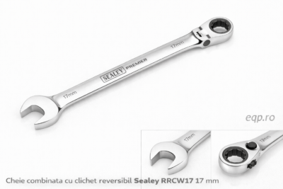 Cheie combinata cu clichet reversibil 17 mm Sealey - SimpleTools